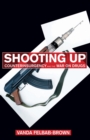 Image for Shooting up: counterinsurgency and the war on drugs