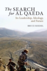Image for The search for Al Qaeda  : its leadership, ideology, and future