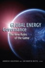 Image for Global energy governance: the new rules of the game