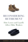Image for Reconsidering retirement: how losses and layoffs affect older workers