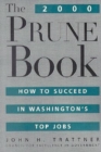 Image for The 2000 prune book: how to succeed in Washington&#39;s top jobs