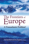 Image for The Frontiers of Europe : A Transatlantic Problem?