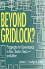Image for Beyond Gridlock?: Prospects for Governance in the Clinton Years?and After