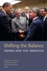 Image for Shifting the balance: Obama and the Americas