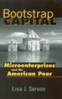 Image for Bootstrap capital: microenterprises and the American poor.