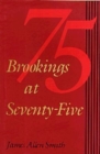 Image for Brookings at seventy-five