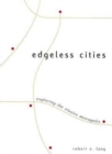Image for Edgeless cities  : exploring the elusive metropolis
