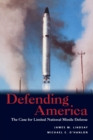 Image for Defending America  : the case for limited national missile defense