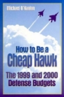 Image for How to be a cheap hawk: the 1999 and 2000 defense budgets