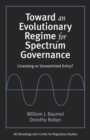 Image for Toward an Evolutionary Regime for Spectrum Governance: Licensing or Unrestricted Entry?