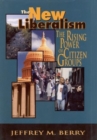 Image for The New Liberalism : The Rising Power of Citizen Groups