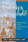 Image for Politics or Principle? : Filibustering in the United States Senate