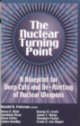 Image for The Nuclear Turning Point : A Blueprint for Deep Cuts and De-Alerting of Nuclear Weapons