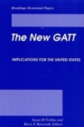 Image for The New GATT : Implications for the United States
