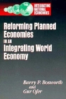 Image for Reforming Planned Economies in an Integrating World Economy