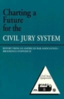 Image for Charting a Future for the Civil Jury System : Report from an American Bar Association/Brookings Symposium