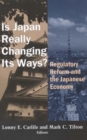 Image for Is Japan Really Changing Its Ways? : Regulatory Reform and the Japanese Economy