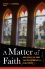 Image for A matter of faith: religion in the 2004 presidential election