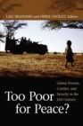Image for Too poor for peace?: global poverty, conflict, and security in the 21st century