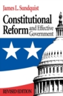 Image for Constitutional reform and effective government