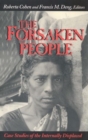 Image for The forsaken people: case studies of the internally displaced