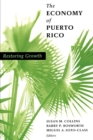 Image for The economy of Puerto Rico  : restoring growth