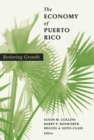Image for The Economy of Puerto Rico: Restoring Growth