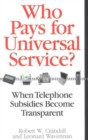 Image for Who pays for universal service?  : when telephone subsidies become transparent