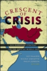 Image for Crescent of crisis  : U.S.-European strategy for the greater Middle East