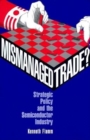 Image for Mismanaged Trade?: Strategic Policy and the Semiconductor Industry