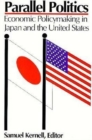 Image for Parallel Politics: Economic Policymaking in Japan and the United States