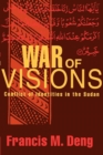 Image for War of Visions : Conflict of Identities in the Sudan
