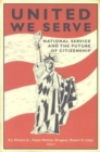 Image for United We Serve : National Service and the Future of Citizenship
