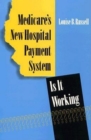 Image for Medicare&#39;s New Hospital Payment System: Is It Working?