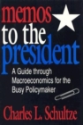 Image for Memos to the president: a guide through macroeconomics for the busy policymaker