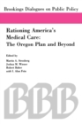 Image for Rationing America&#39;s medical care: the Oregon plan and beyond