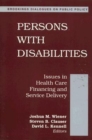 Image for Persons with disabilities: issues in health care financing and service delivery