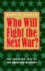 Image for Who will fight the next war?: the changing face of the American military
