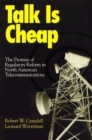 Image for Talk Is Cheap: The Promise of Regulatory Reform in North American Telecommunications