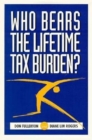 Image for Who Bears the Lifetime Tax Burden?