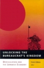 Image for Unlocking the Bureaucrat&#39;s Kingdom: Deregulation and the Japanese Economy