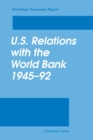 Image for U.S. Relations with the World Bank, 1945-92
