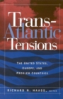 Image for Transatlantic tensions: the United States, Europe, and problem countries