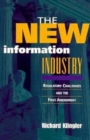 Image for The new information industry: regulatory challenges and the First Amendment