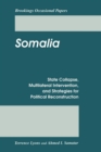 Image for Somalia: state collapse, multilateral intervention, and strategies for political reconstruction