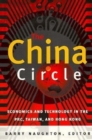 Image for The China circle: economics and electronics in the PRC, Taiwan, and Hong Kong