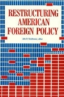 Image for Restructuring American Foreign Policy