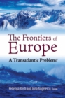 Image for The Frontiers of Europe: a transatlantic problem?