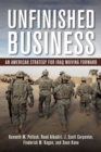 Image for Unfinished business: an American strategy for Iraq moving forward