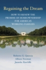 Image for Regaining the Dream : How to Renew the Promise of Homeownership for America&#39;s Working Families